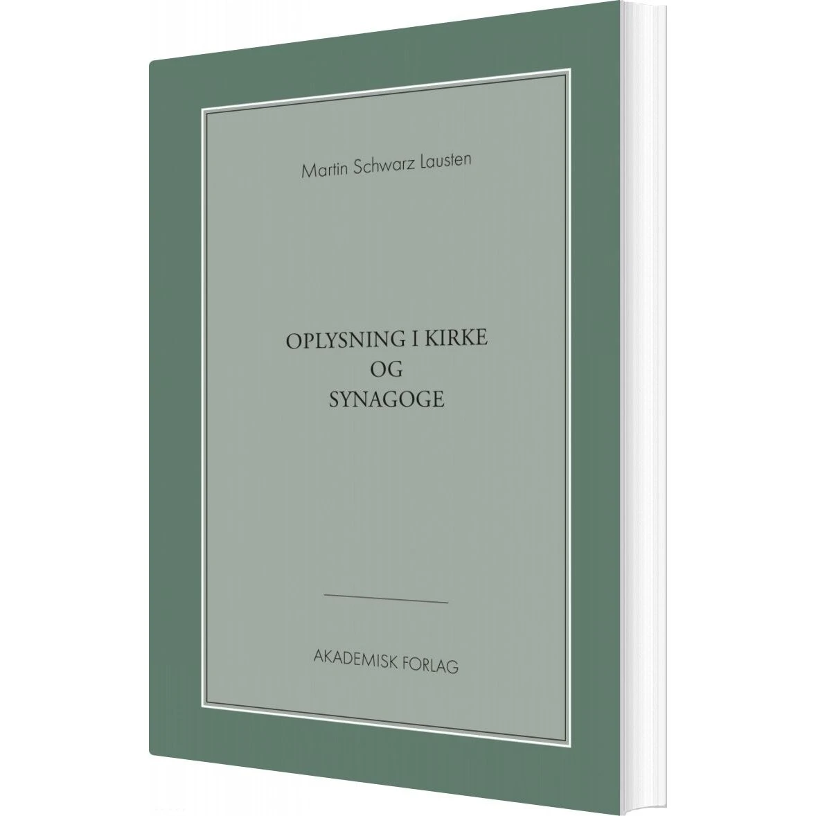 Oplysning I Kirke Og Synagoge - Martin Schwarz Lausten - Bog