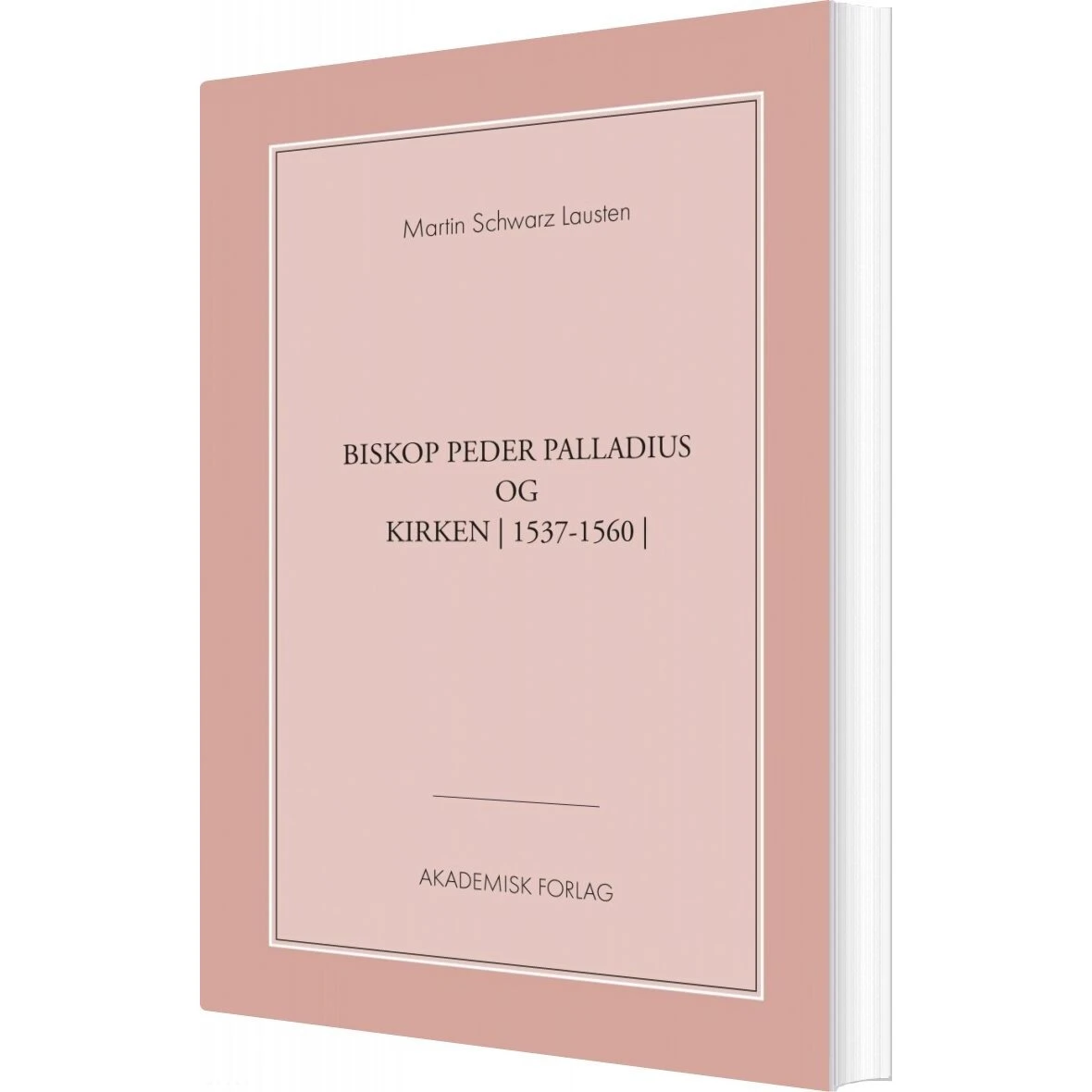 Biskop Peder Palladius og kirken af Martin Schwarz Lausten