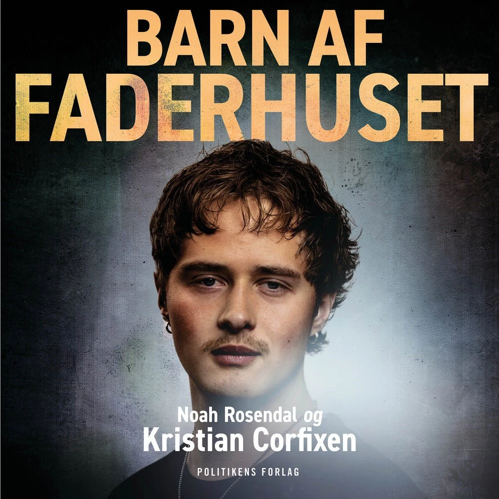 Barn af Faderhuset - Kristian Corfixen & Noah Rosendal (Lydbog)