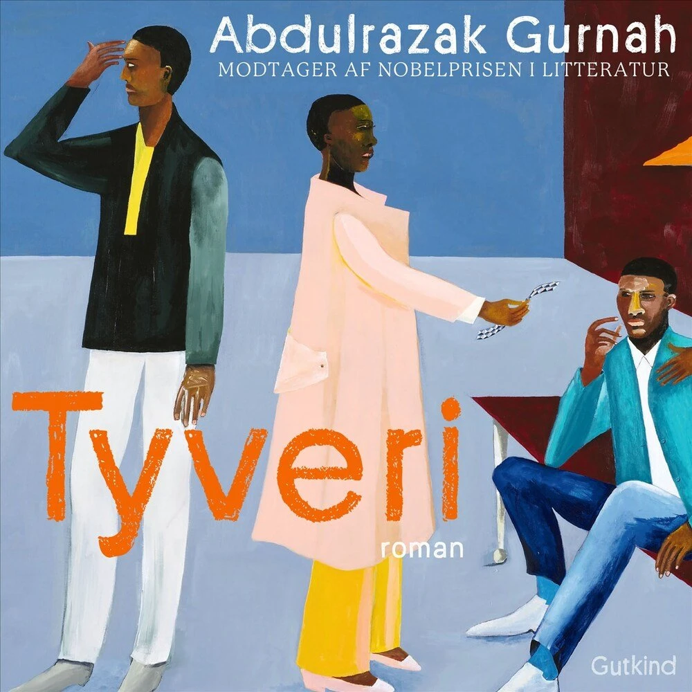 Tyveri - Roman af Nobelprisvinderen Abdulrazak Gurnah