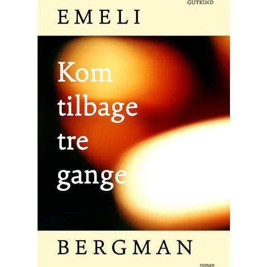 Kom tilbage tre gange - Emeli Bergman (Hæftet)