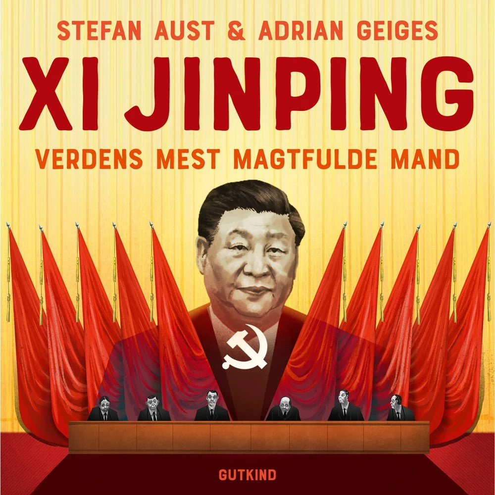 Xi Jinping - Verdens mest magtfulde mand af Stefan Aust