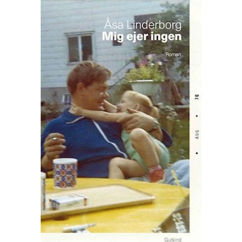 Mig ejer ingen - Åsa Linderborg - Bog
