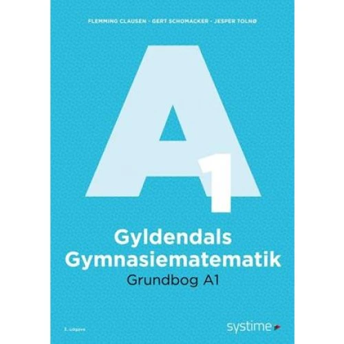 Gyldendals Gymnasiematematik Grundbog A1 - Flemming Clausen m.fl.