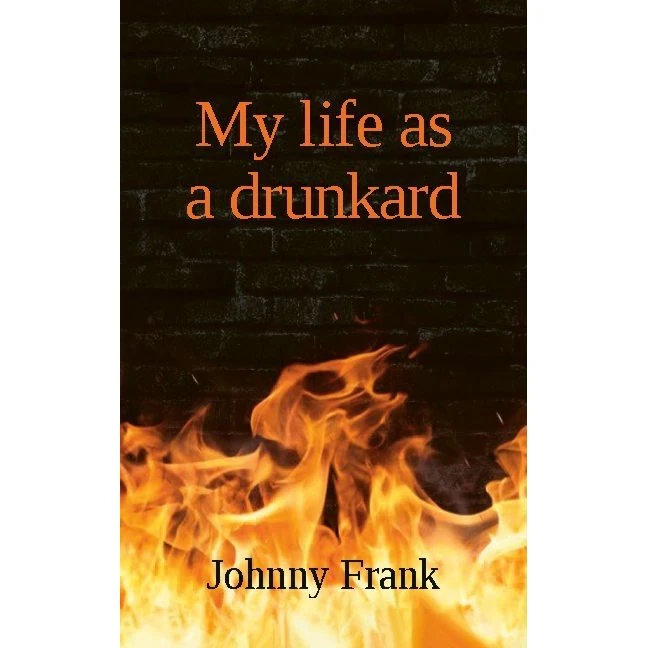 My Life as a Drunkard af Johnny Frank
