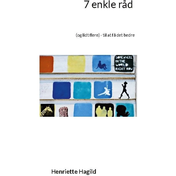 7 enkle råd af Henriette Hagild