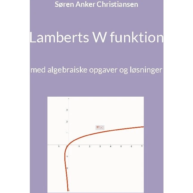 Lamberts W funktion - Søren Anker Christiansen