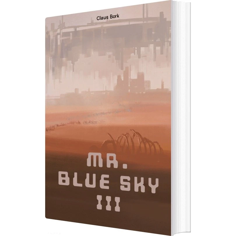 Mr. Blue Sky 3 af Claus Bork - Sci-fi roman