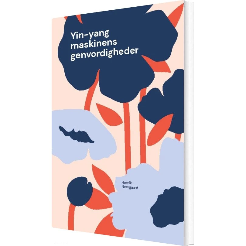 Yin-yang Maskinens Genvordigheder - Henrik Neergaard - Bog