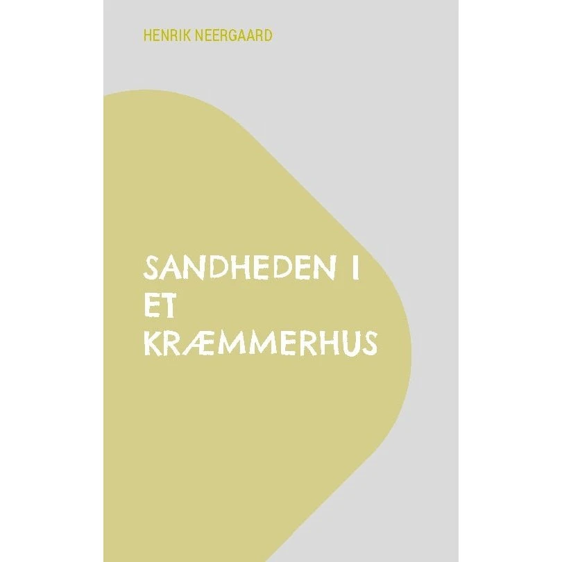 Sandheden i et kræmmerhus - Henrik Neergaard