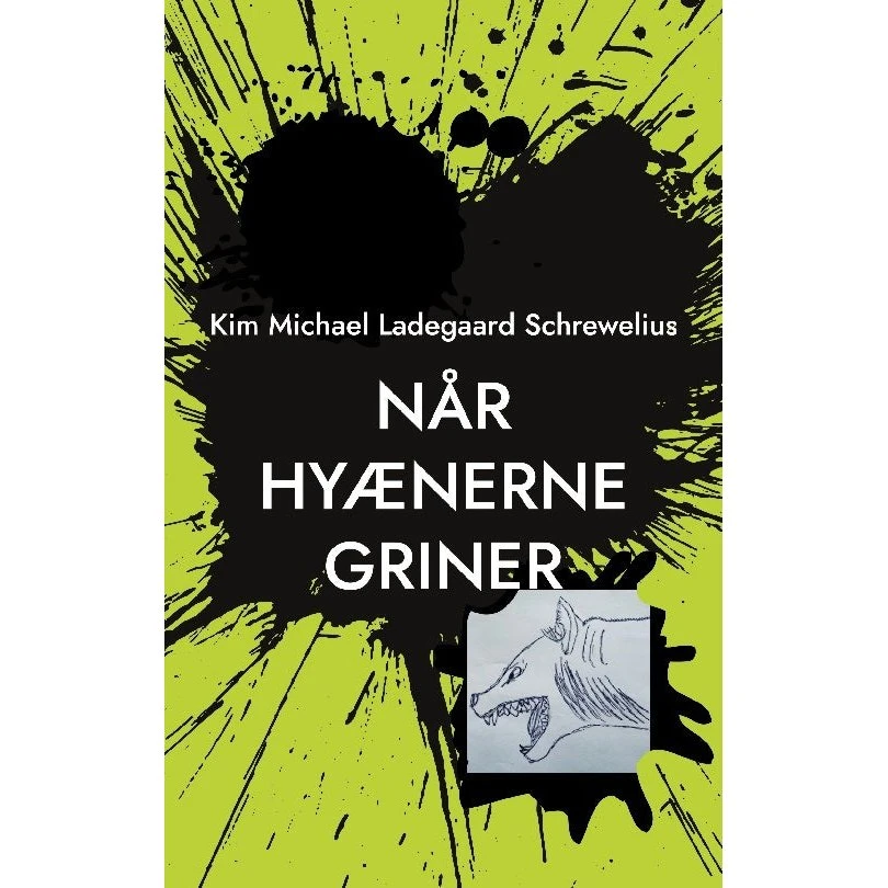 Når Hyænerne Griner af Kim Michael Ladegaard Schrewelius