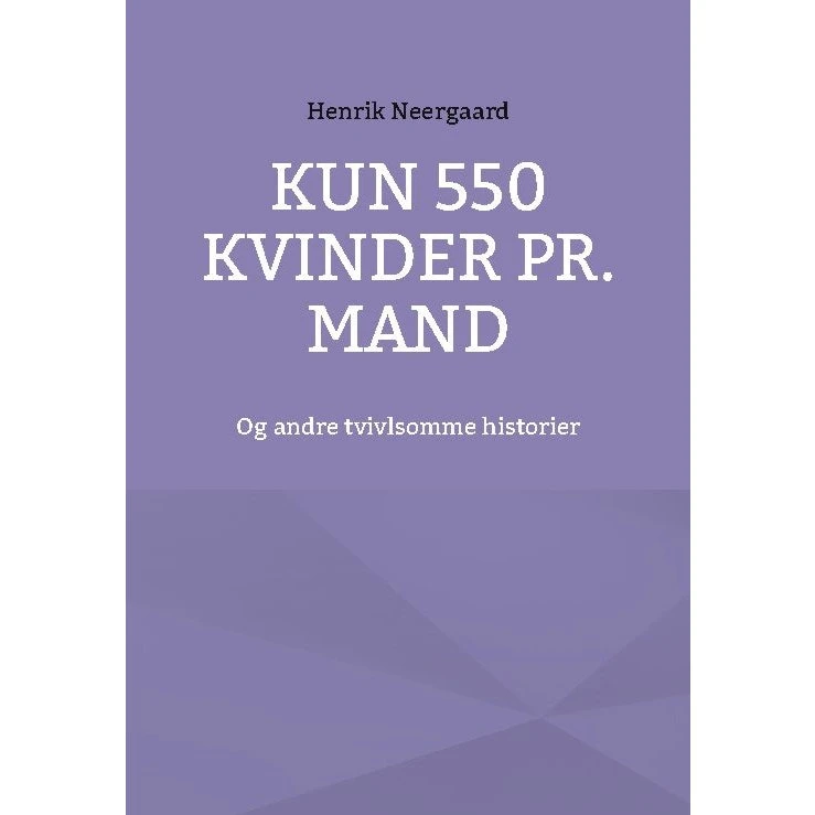 Kun 550 kvinder pr. mand af Henrik Neergaard