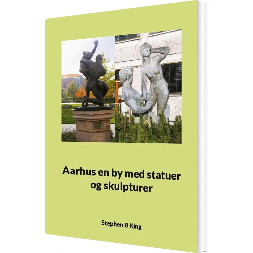 Aarhus: En by med statuer og skulpturer af Stephen B King