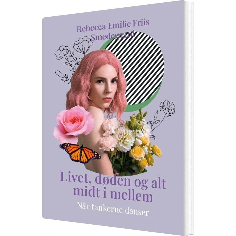 Livet, Døden Og Alt Midt I Mellem - Rebecca Emilie Friis Smedegaard