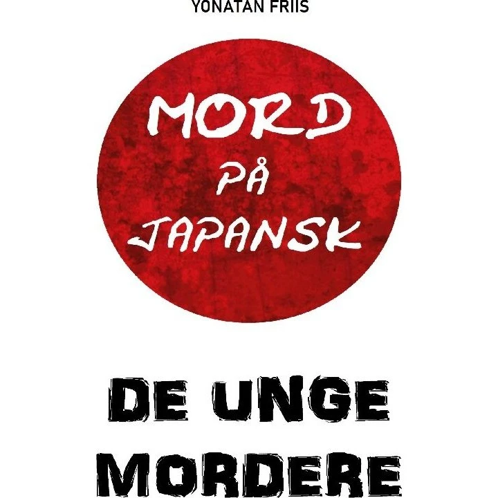 Mord På Japansk: De Unge Mordere af Yonatan Friis