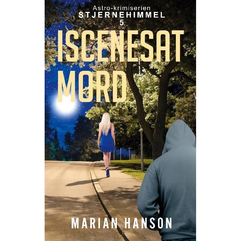 Marian Hanson: Iscenesat Mord (Stjernehimmel 5)