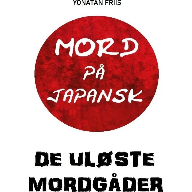 Mord På Japansk: De Uløste Mordgåder af Yonatan Friis