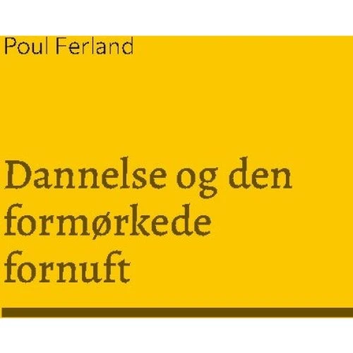 Dannelse og den formørkede fornuft af Poul Ferland