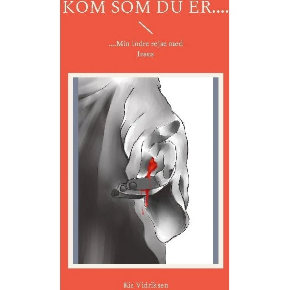 Kom som du er af Kis Vidriksen (Bog)