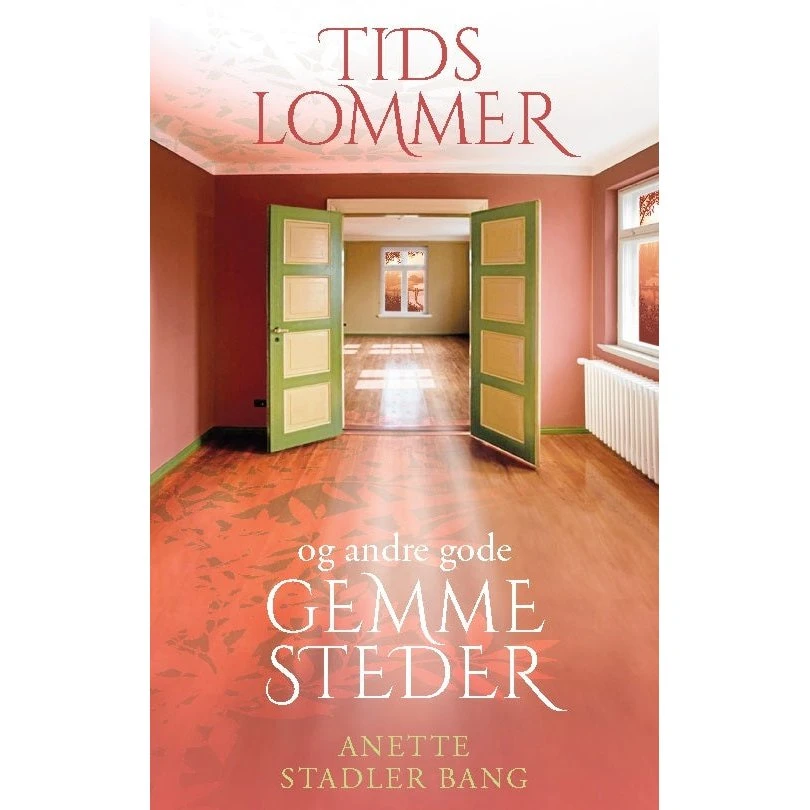 Tidslommer og andre gode gemmesteder - Anette Stadler Bang