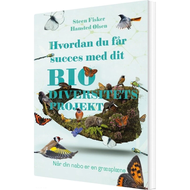 Hvordan Du Får Succes Med Dit Biodiversitetsprojekt af Steen Olsen