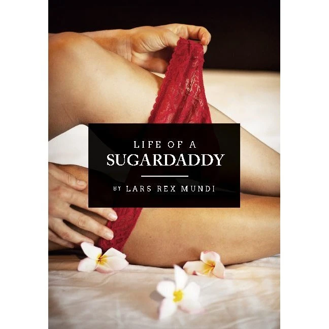 Lars Rex Mundi: Life of a Sugardaddy