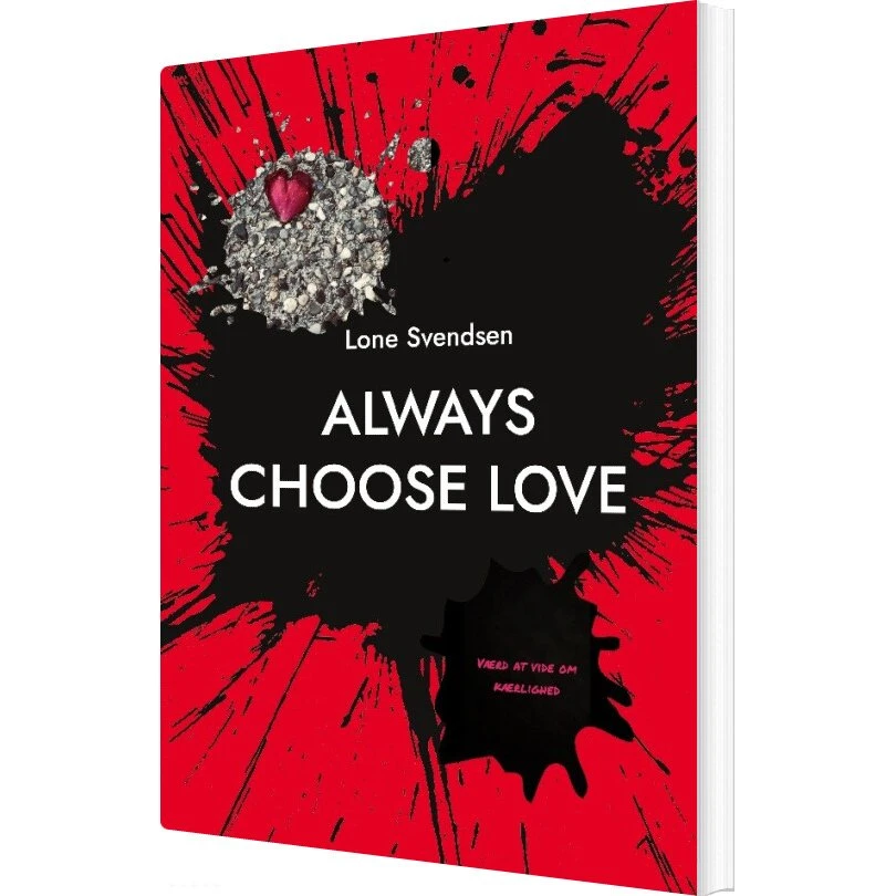 Lone Svendsen - Always Choose Love - Bog