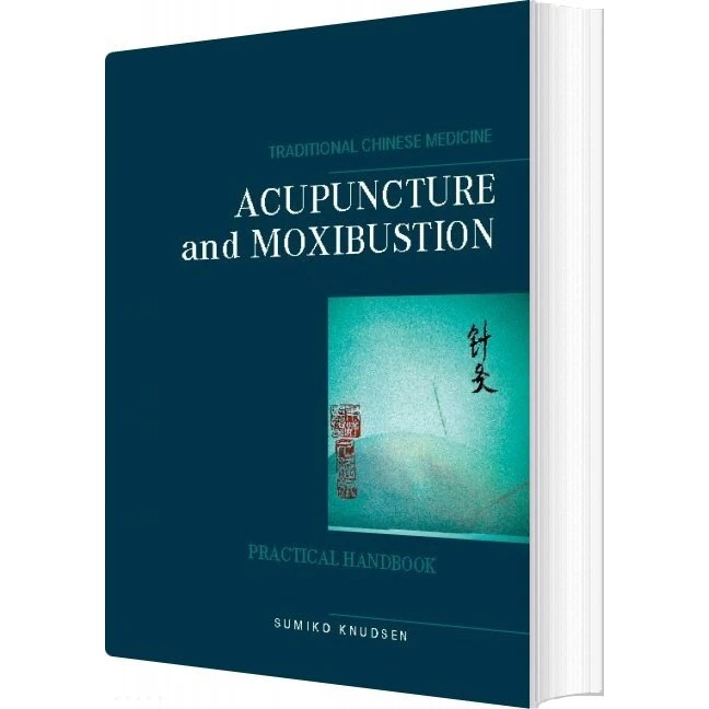 Acupuncture And Moxibustion af Sumiko Knudsen (Engelsk)