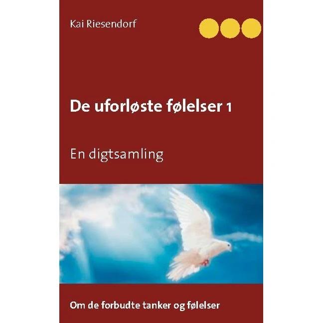 De uforløste følelser 1 af Kai Riesendorf