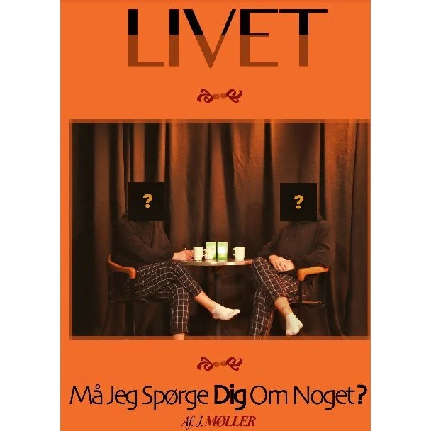 Livet... Må Jeg Spørge Dig Om Noget? - J. Møller