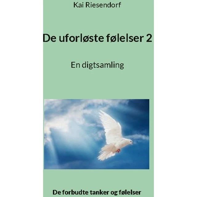 De uforløste følelser 2 - Kai Riesendorf (Digtsamling)