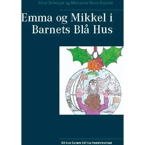 Emma og Mikkel i Barnets Blå Hus - Marianne Rose Dupont