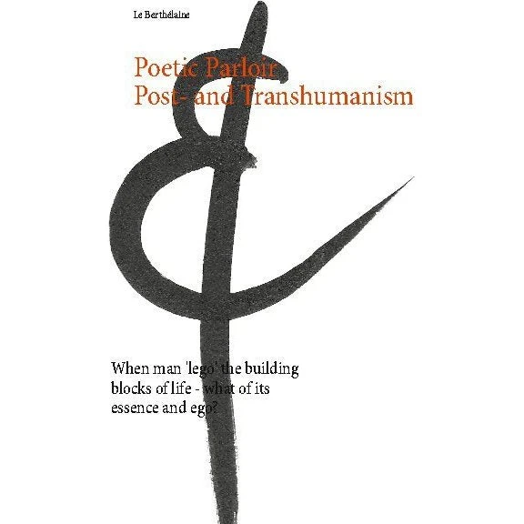 Poetic Parloir Post- and Transhumanism - Le Berthélaine