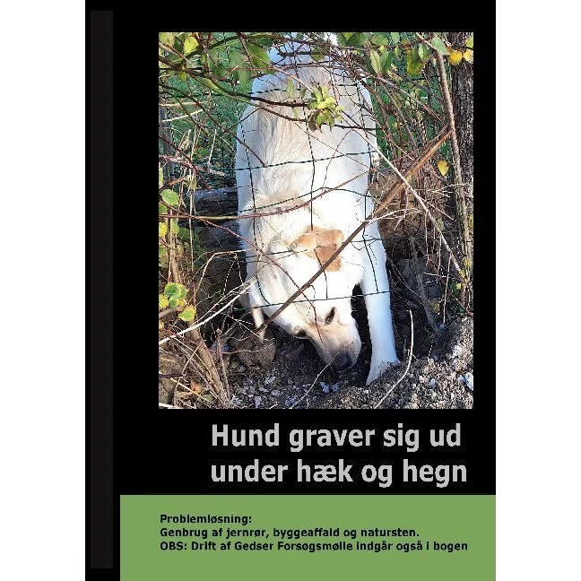 Hund graver sig ud under hæk og hegn - Gitte Ahrenkiel