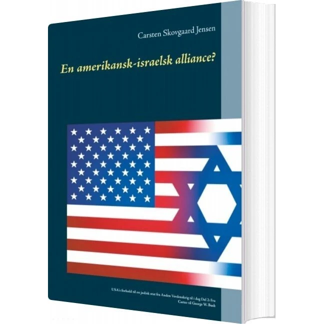 En Amerikansk-israelsk Alliance? af Carsten Skovgaard Jensen