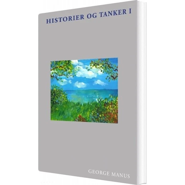 George Manus: Historier Og Tanker I - Norsk Skønlitteratur