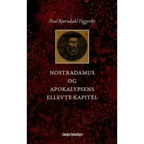 Nostradamus og Apokalypsens ellevte Kapitel - Poul Bjørndahl Veggerby