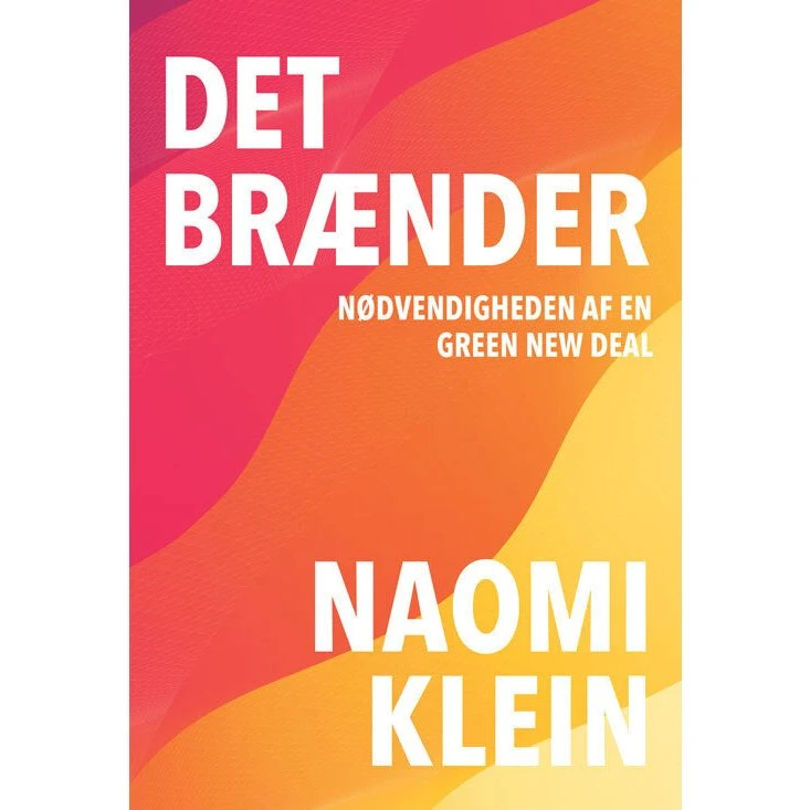 Naomi Klein: Det brænder