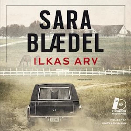 Sara Blaedel: Ilkas arv - Lydbog