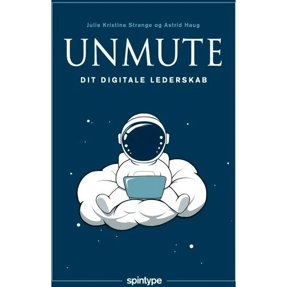 Unmute dit digitale lederskab - Astrid Haug
