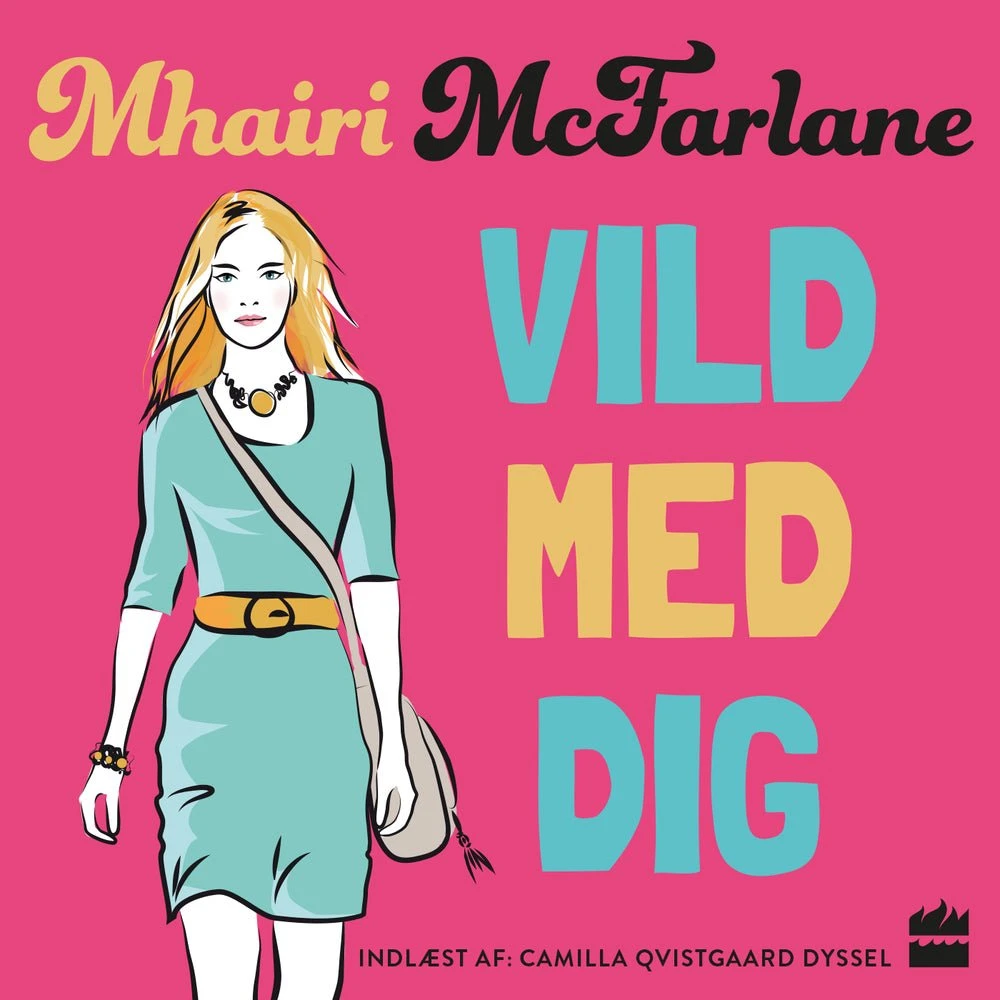 Vild med dig - Mhairi McFarlane - Lydbog