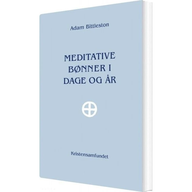 Meditative Bønner I Dage Og år - Adam Bittleston