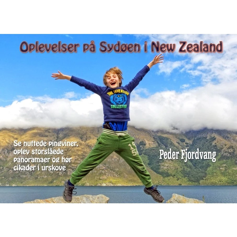 Oplevelser på Sydøen i New Zealand - Peder Fjordvang