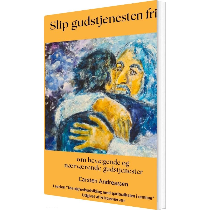 Slip Gudstjenesten Fri - Carsten Andreassen (Bog)