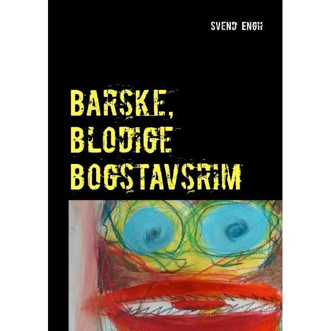 Svend Engh: Barske, blodige bogstavsrim