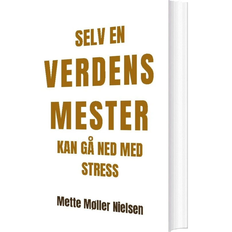 Selv En Verdensmester Kan Gå Ned Med Stress - Mette Møller Nielsen