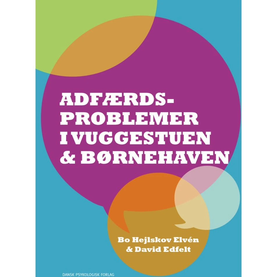 Adfærdsproblemer i vuggestuen og børnehaven - Bo Hejlskov Elvén