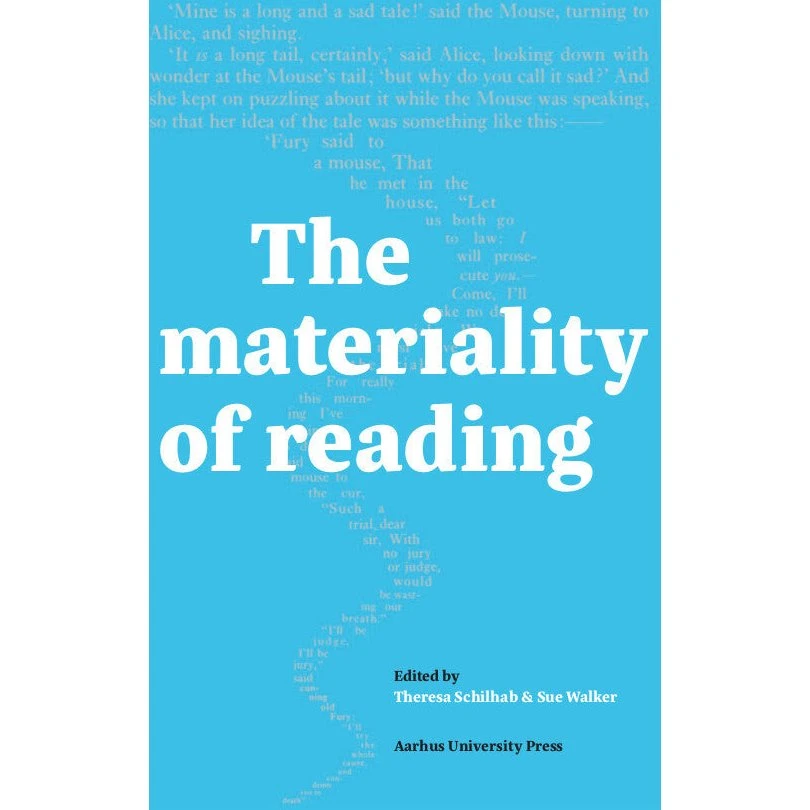 The Materiality of Reading - Theresa Schilhab