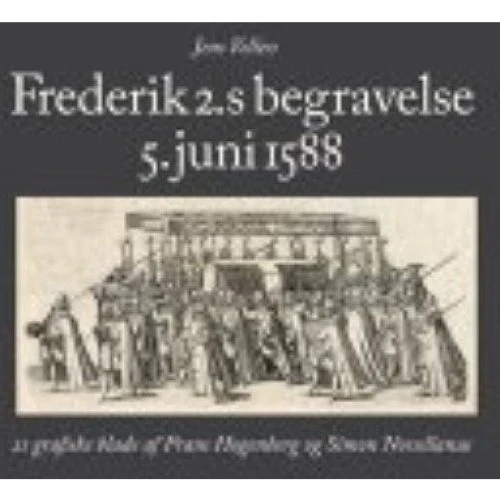 Frederik 2.s begravelse 5. juni 1588 - Jens Vellev