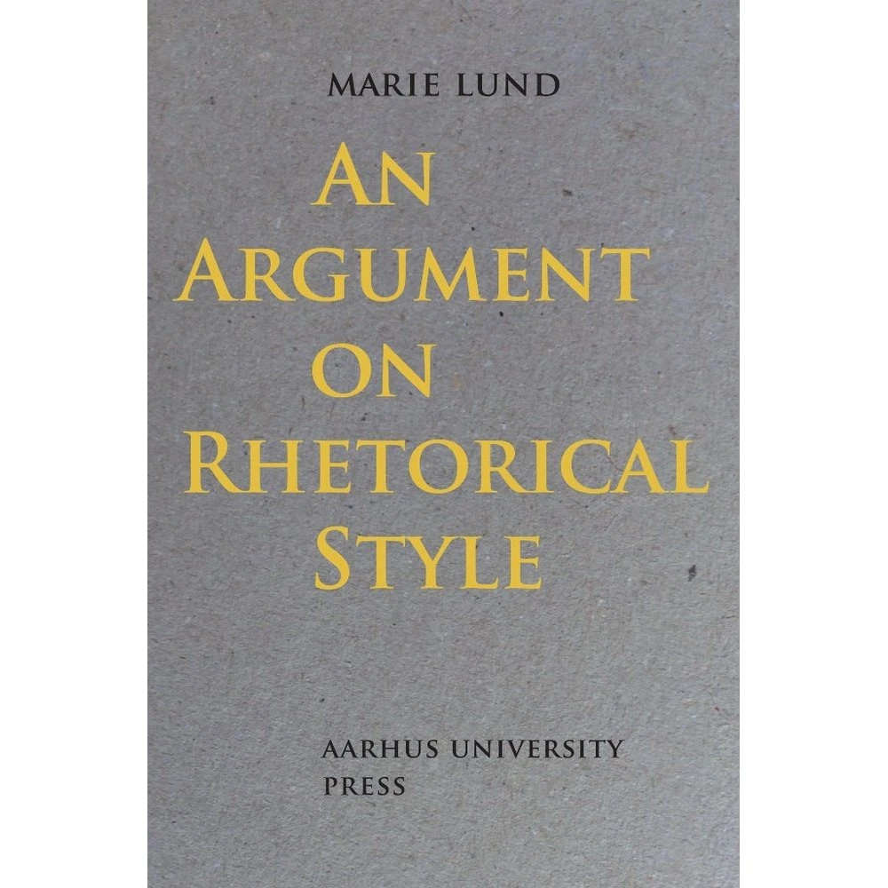 An Argument on Rhetorical Style - Marie Lund